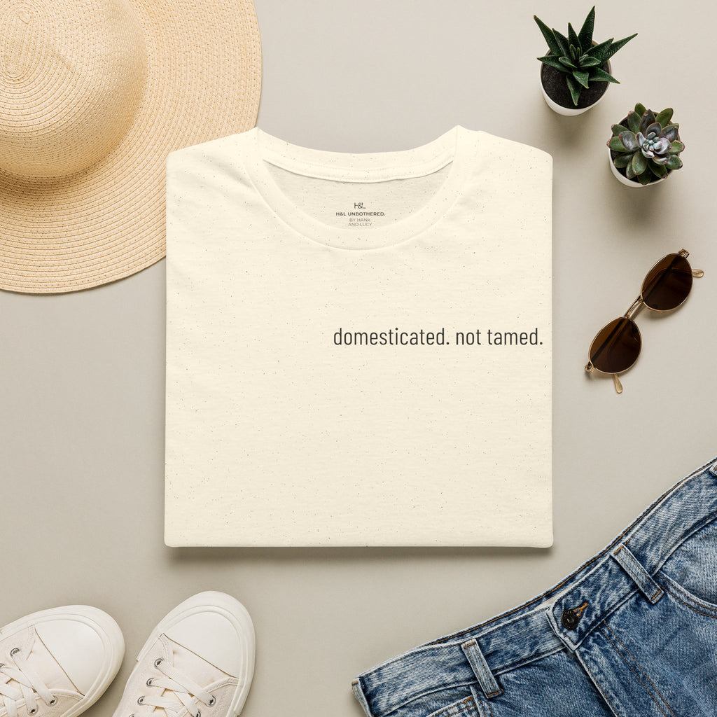 Minimal- domesticated. not tamed.