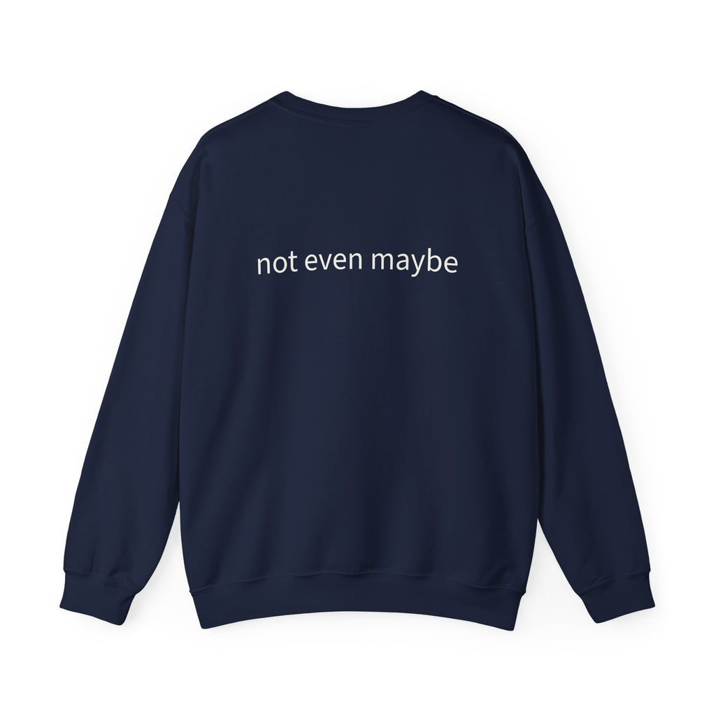 Lucy Crewneck — not even maybe