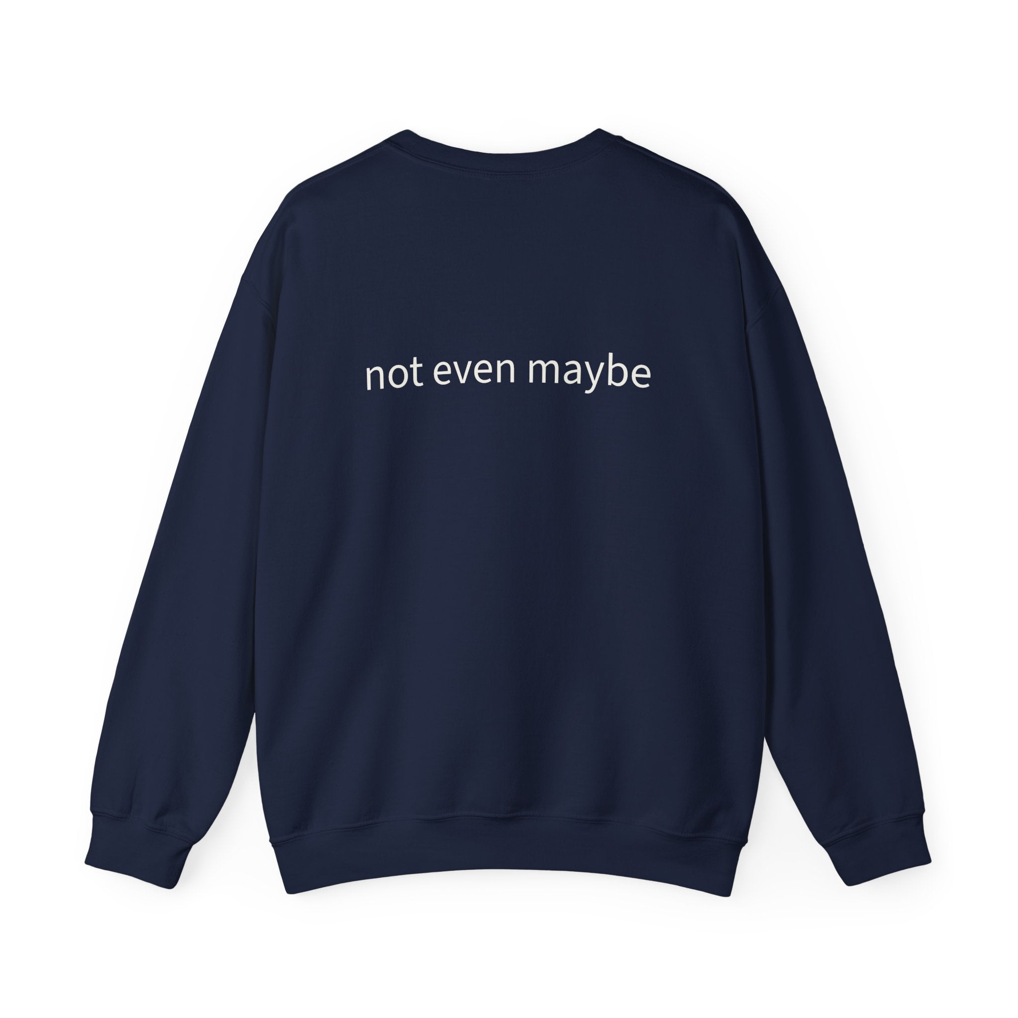 Lucy Crewneck — not even maybe