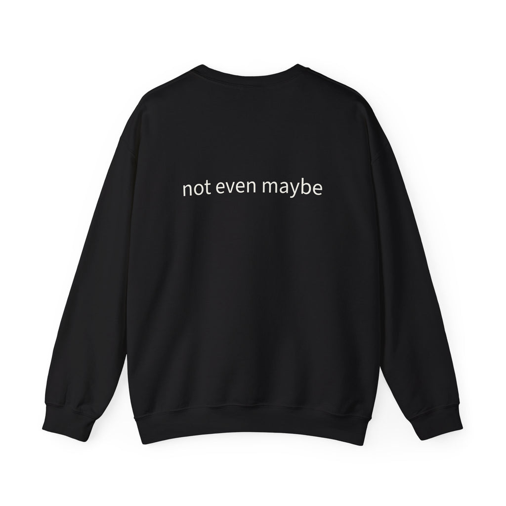 Lucy Crewneck — not even maybe