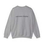 Lucy Crewneck — not even maybe