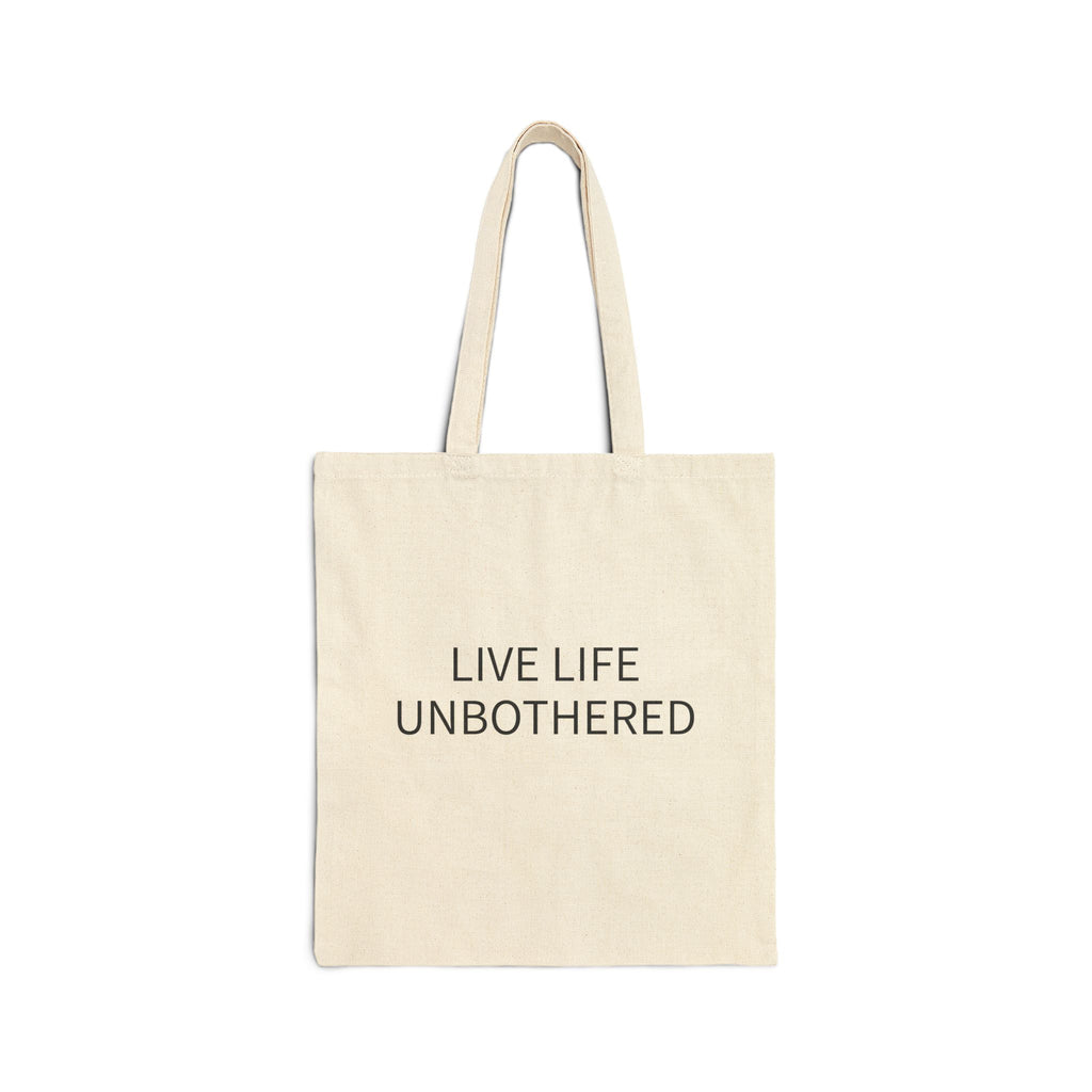 LIVE LIFE UNBOTHERED Canvas Tote Bag
