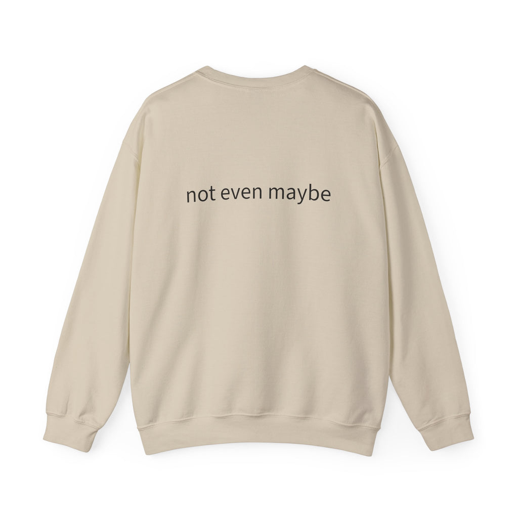 Lucy Crewneck — not even maybe