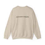 Lucy Crewneck — not even maybe